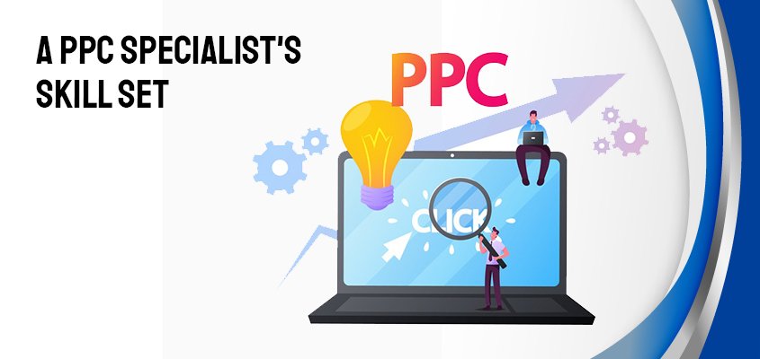A-PPC-Specialist's-Skill-Set