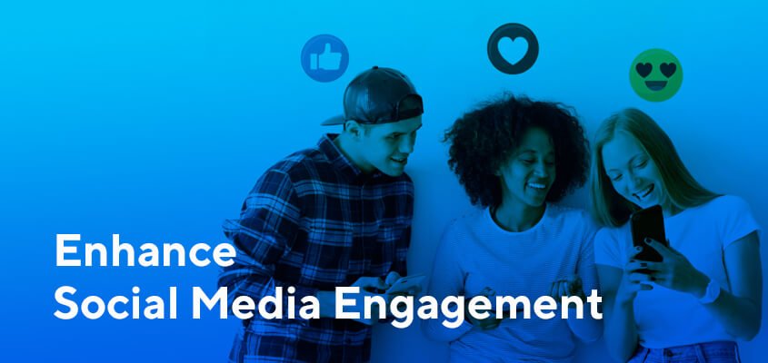 8 Ways To Enhance Your Social Media Engagement