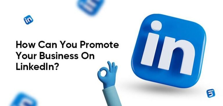 How Can You Promote Your Business On LinkedIn?