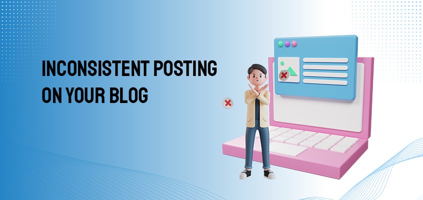 Inconsistent-Posting-On-Your-Blog
