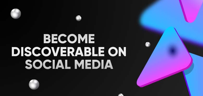Become Discoverable On Social Media