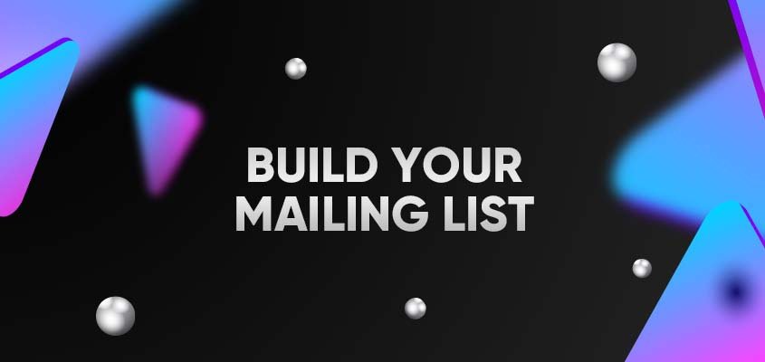 Build Your Mailing List