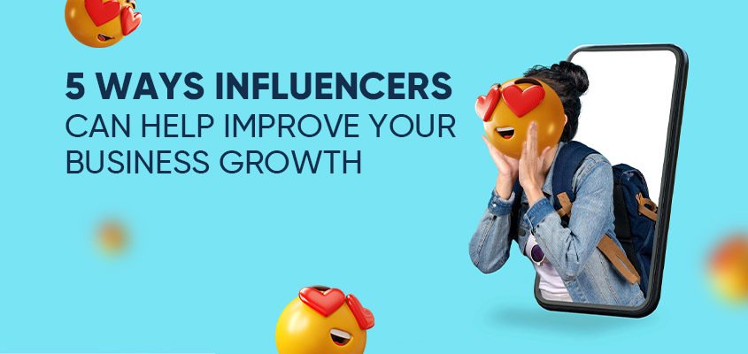 5 Ways Influencers Can Help Improve Your Business Growth