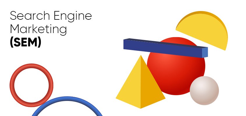 Search Engine Marketing (SEM)