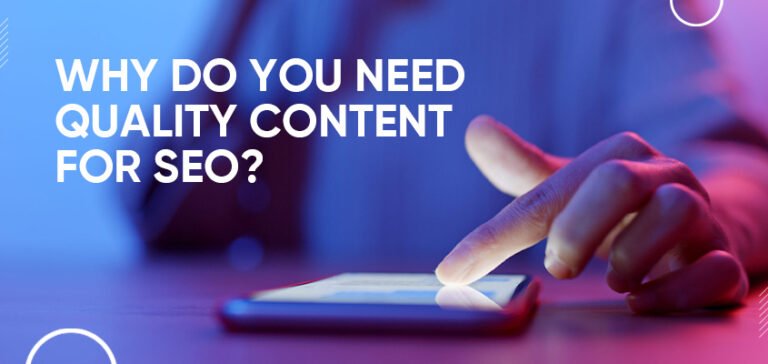 Why Do You Need Quality Content For SEO?
