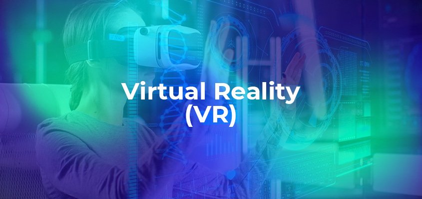  Virtual Reality (VR)