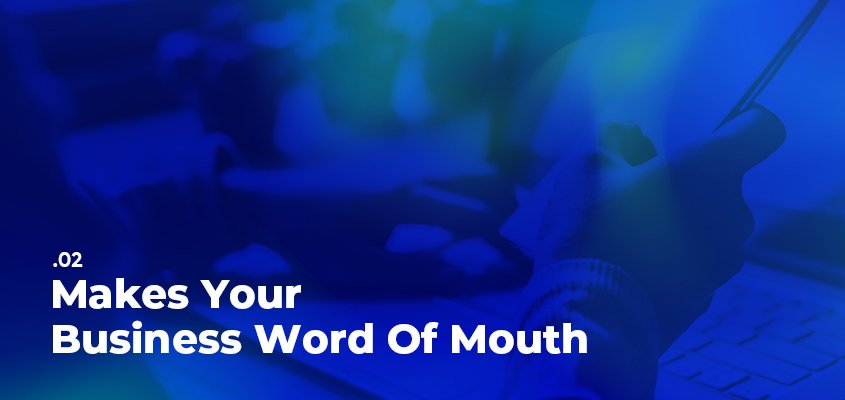 Makes Your Business Word Of Mouth