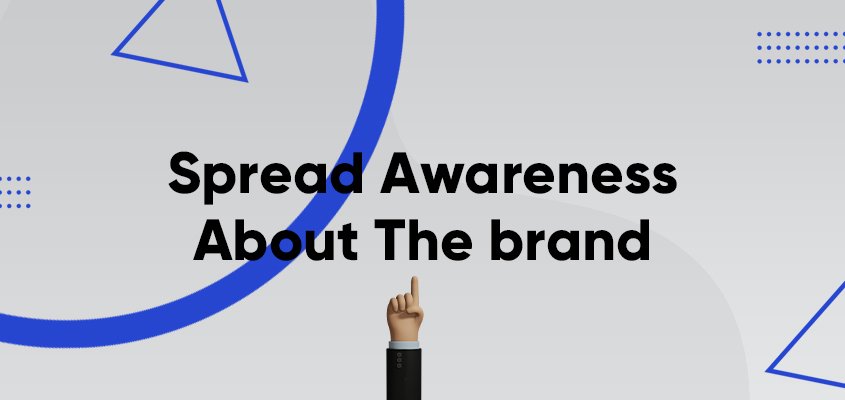 Spread Awareness About The brand