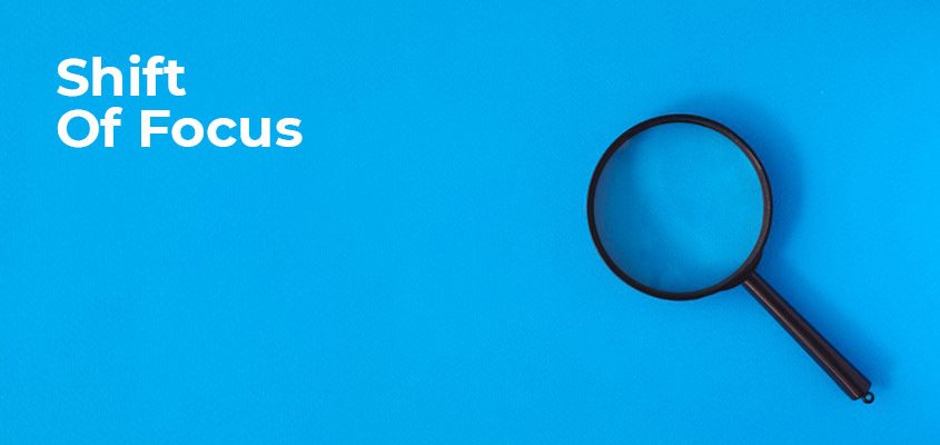 Shift Of Focus