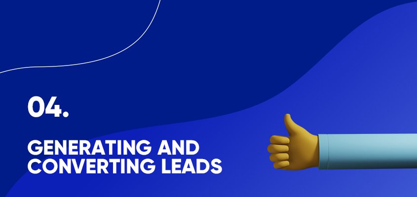 Generating And Converting Leads