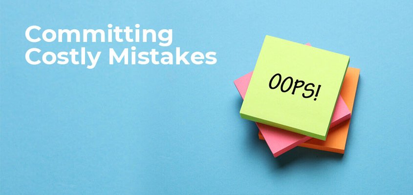 Committing Costly Mistakes