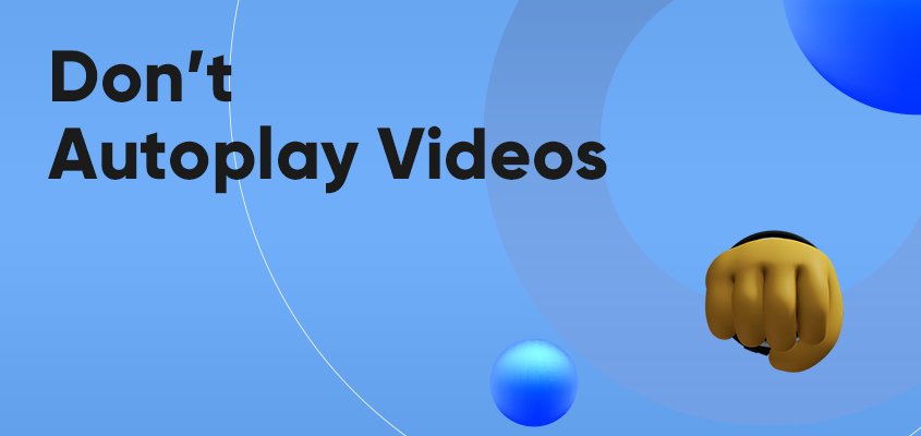 Don’t Autoplay Videos