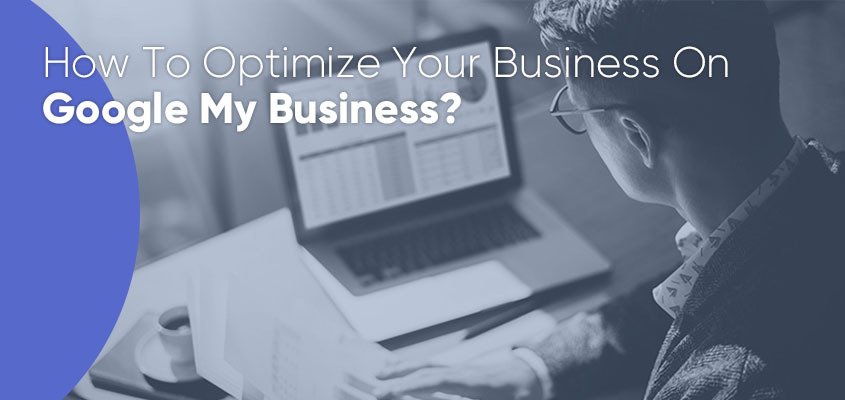 How To Optimize Your Business On Google My Business