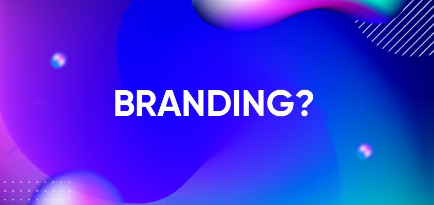 What Is Branding