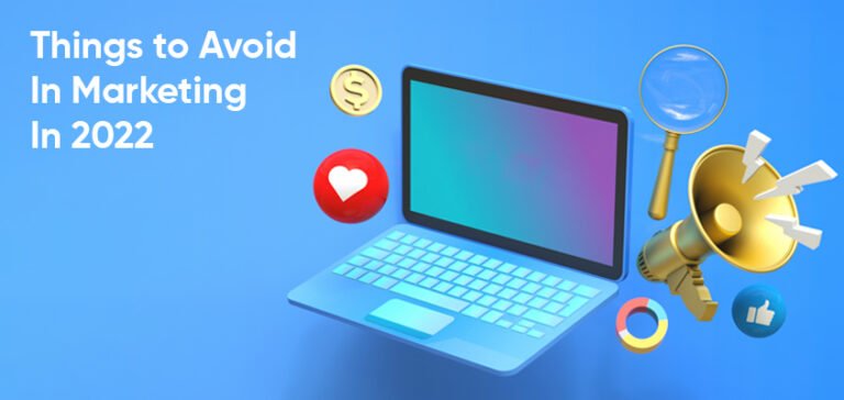 Things To Avoid In Marketing In 2022