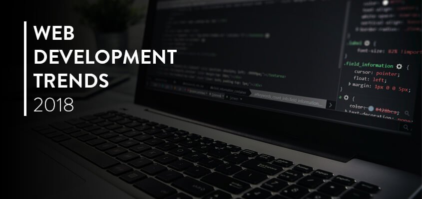 Web Development Trends To Gain A Competitive Edge in 2018